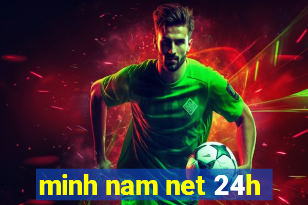 minh nam net 24h