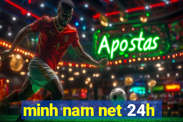 minh nam net 24h