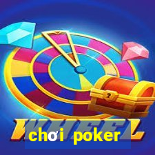 chơi poker hướng dẫn