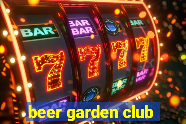 beer garden club