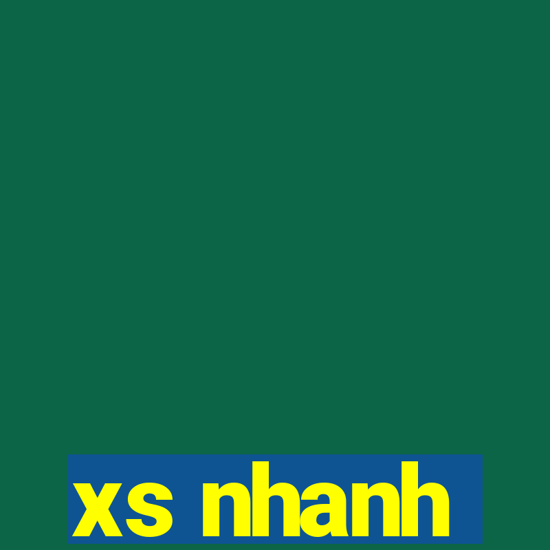 xs nhanh