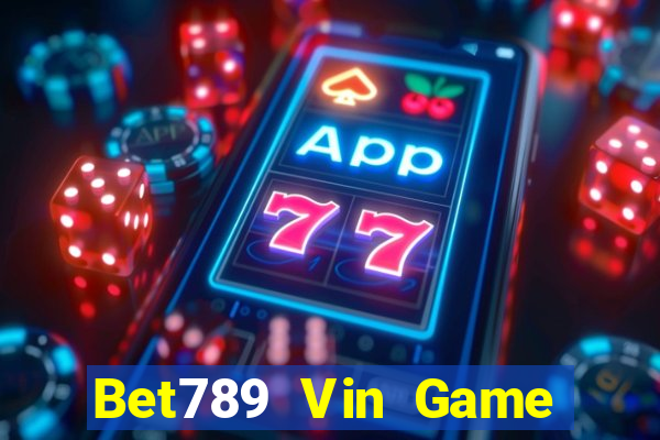 Bet789 Vin Game Bài Chắn