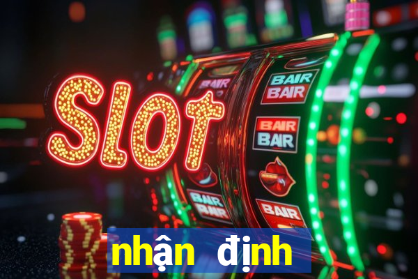 nhận định bóng đá kèo nhà cái 1