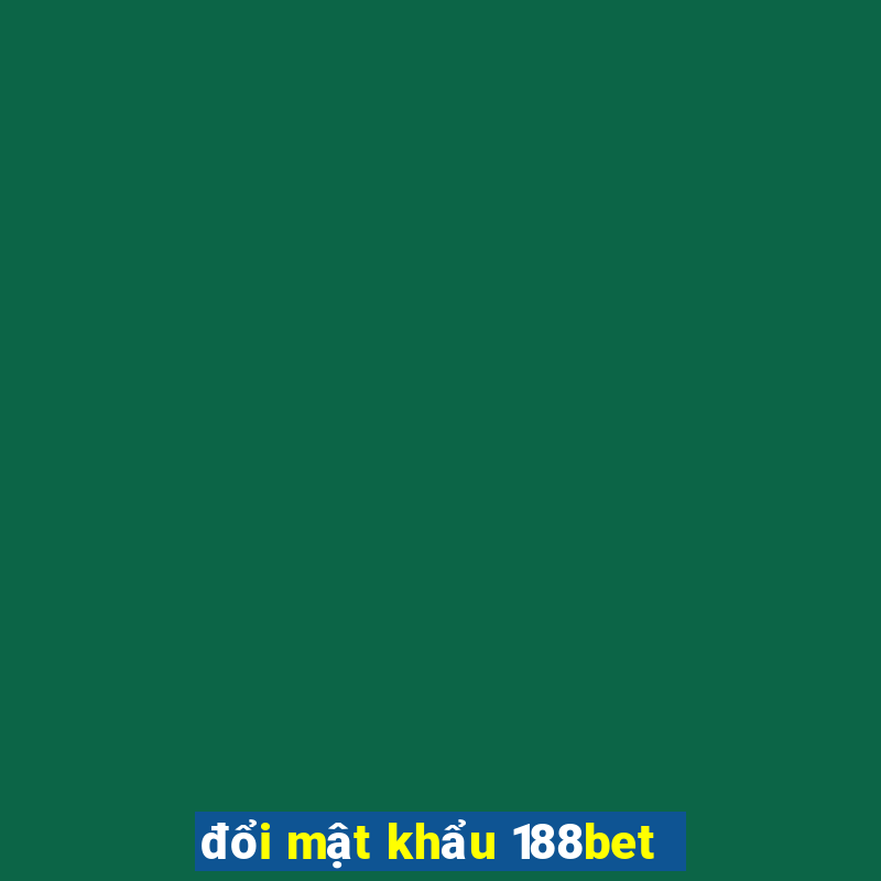 đổi mật khẩu 188bet