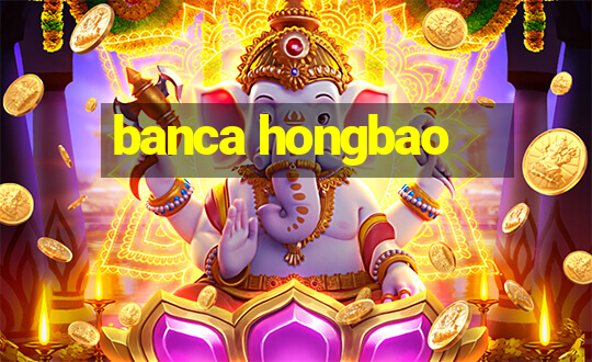 banca hongbao