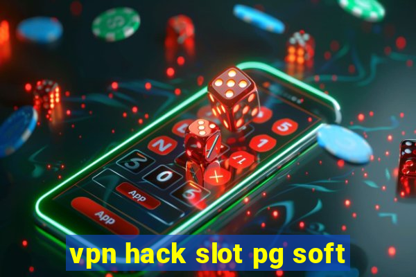 vpn hack slot pg soft