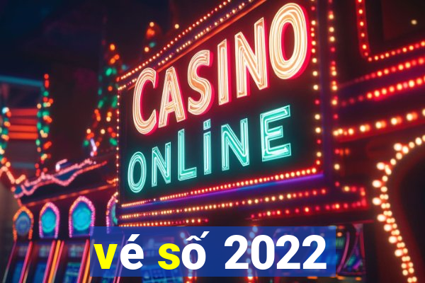 vé số 2022