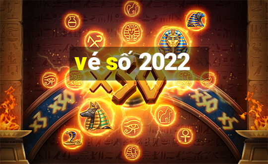 vé số 2022