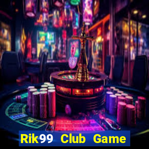 Rik99 Club Game Bài Las Vegas