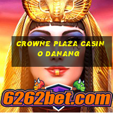 crowne plaza casino danang