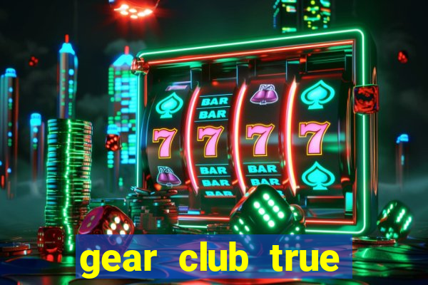 gear club true racing hack