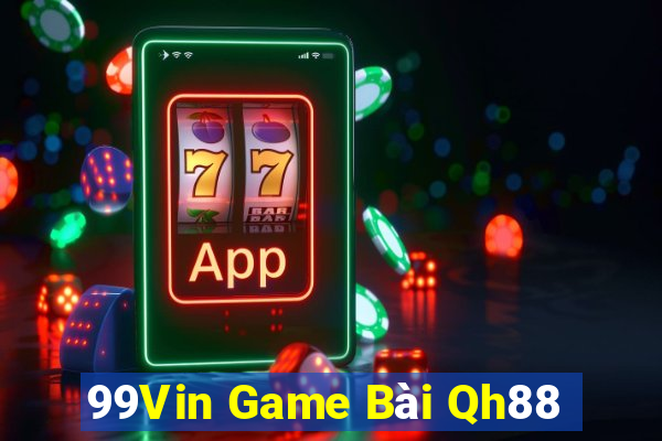 99Vin Game Bài Qh88