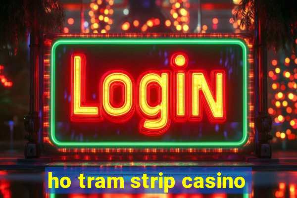 ho tram strip casino