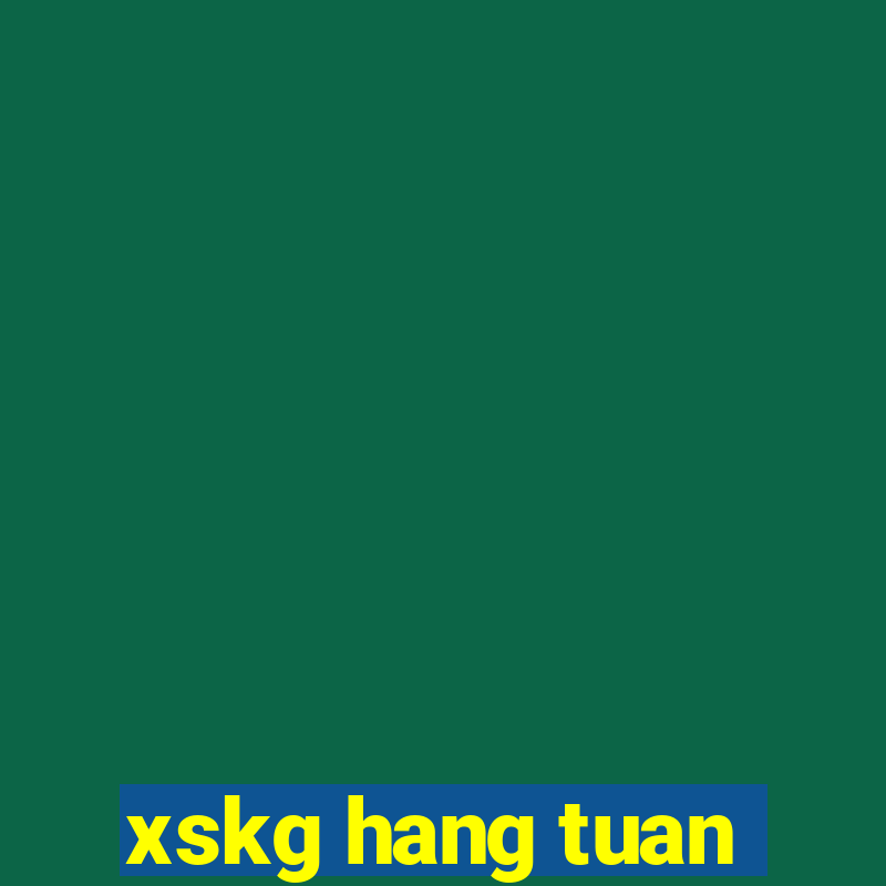 xskg hang tuan