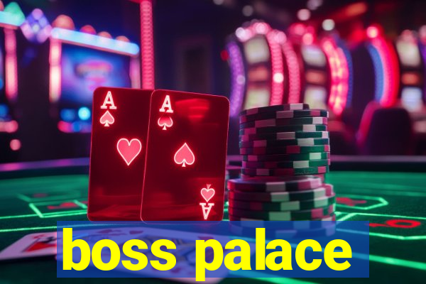 boss palace