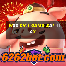 W88 Chơi game bài ở đây