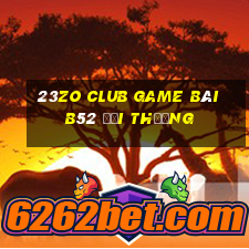 23Zo Club Game Bài B52 Đổi Thưởng