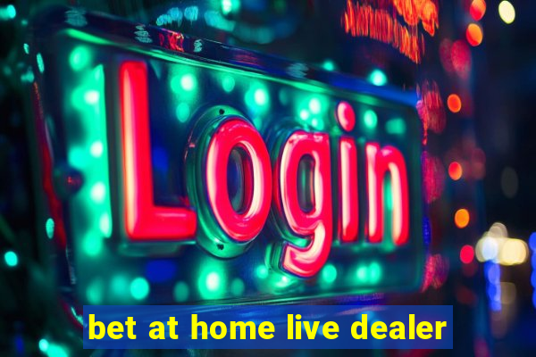 bet at home live dealer