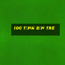 ioc tỉnh bến tre