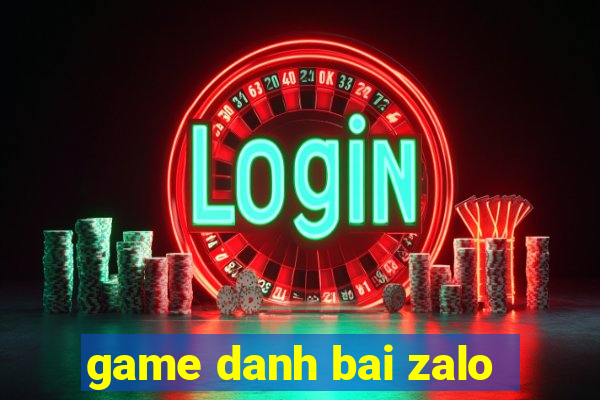 game danh bai zalo