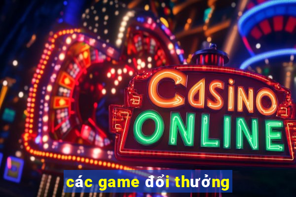 các game đổi thưởng