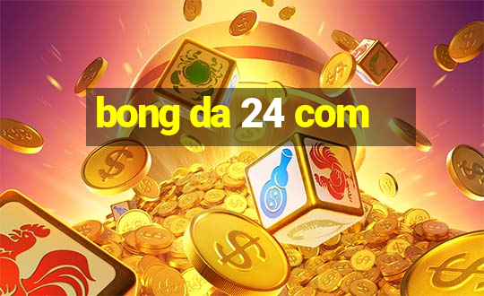 bong da 24 com