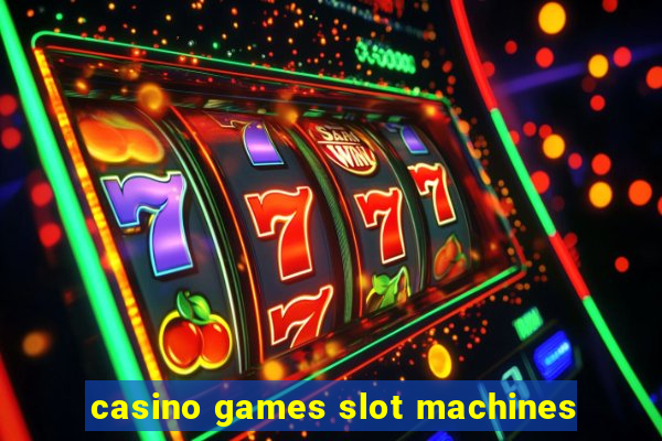 casino games slot machines