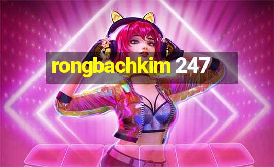 rongbachkim 247