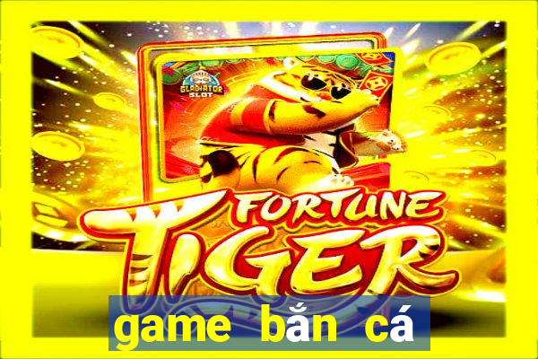 game bắn cá nạp thẻ gate