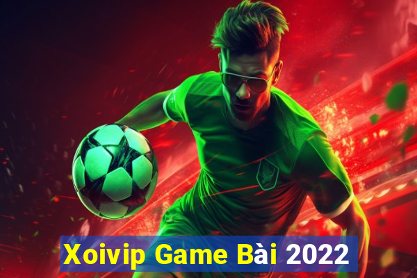 Xoivip Game Bài 2022