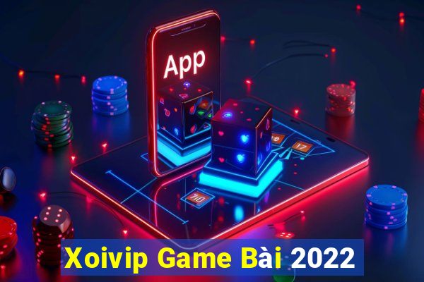 Xoivip Game Bài 2022