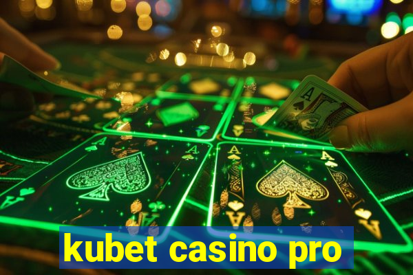 kubet casino pro