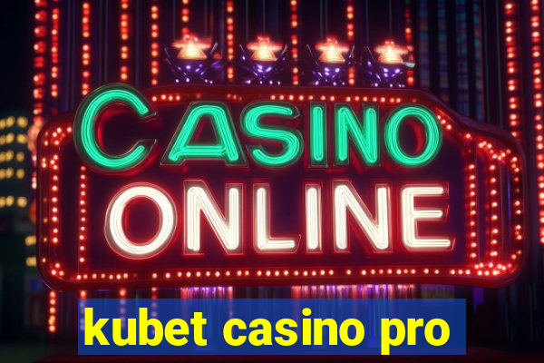 kubet casino pro