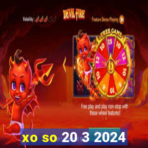 xo so 20 3 2024