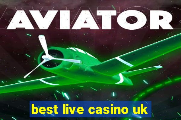 best live casino uk