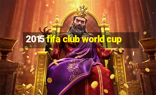 2015 fifa club world cup