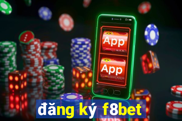 đăng ký f8bet