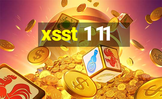 xsst 1 11