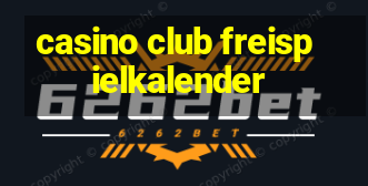 casino club freispielkalender