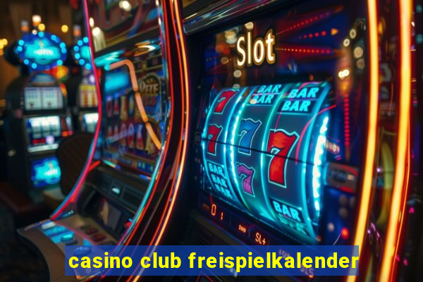 casino club freispielkalender