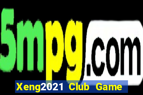 Xeng2021 Club Game Bài Nạp The Garena