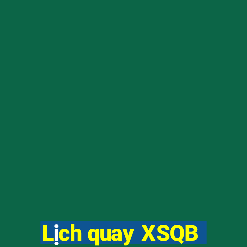 Lịch quay XSQB