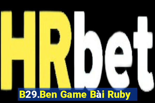 B29.Ben Game Bài Ruby