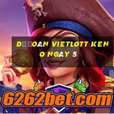 Dự Đoán vietlott KENO ngày 5