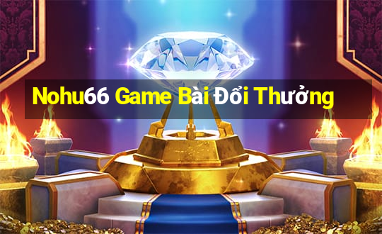 Nohu66 Game Bài Đổi Thưởng