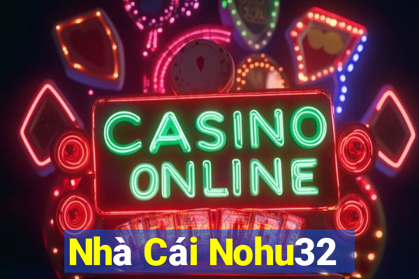 Nhà Cái Nohu32