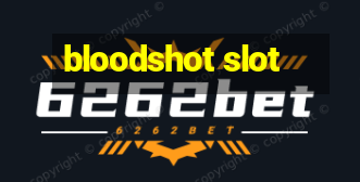 bloodshot slot