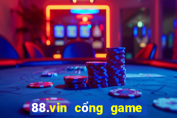 88.vin cổng game quốc tế