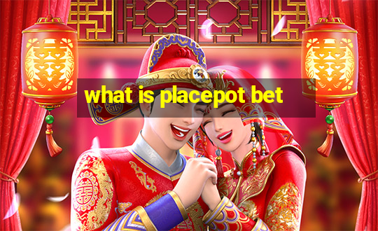 what is placepot bet