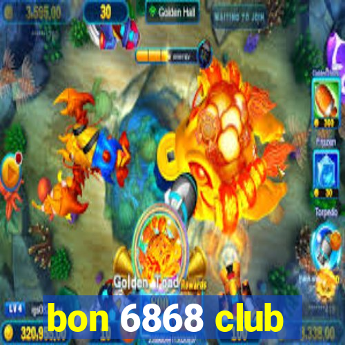 bon 6868 club